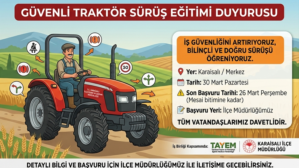 Karaisalı’da Çiftçilere Hayat Kurtaran Eğitim: Güvenli Traktör Sürüşü Başlıyor
